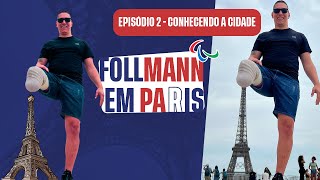 FOLLMANN CONHECE PARIS NOS JOGOS PARALÍMPICOS  DIA 2 [upl. by Harrat245]