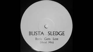 Busta Sledge  Boris Gets Lost Vocal Mix [upl. by Nnav]