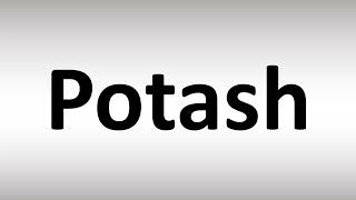 How to Pronounce Potash [upl. by Elrebmik]