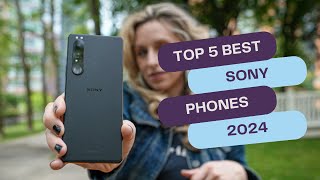 Top 5 BEST Sony Phones of 2024 – Discover the Ultimate Smartphones [upl. by Gough]