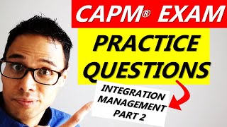 CAPM EXAM PRACTICE QUESTIONS INTEGRATION MANAGEMENT PART 2  CAPM Exam Prep [upl. by Josefa]