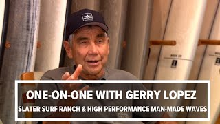 Oneonone with surf legend Gerry Lopez to discuss Slater Surf Ranch full interview [upl. by Xirdnek]