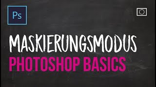 PRO Tutorial  Photoshop Grundlagen lernen 45  Maskierungs Modus [upl. by Aeslehs]