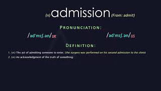 Admission Meaning And Pronunciation  Audio Dictionary [upl. by Nnyloj853]