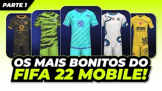 MUITO LINDOS TODOS OS UNIFORMES MAIS BONITOS DO FIFA 22 MOBILE PARTE 12 5 [upl. by Cavill455]