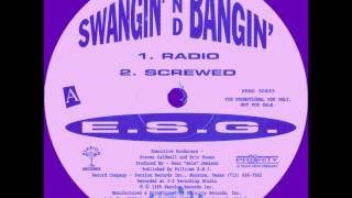 ESG  Swangin And Bangin Screwed amp Chopped [upl. by Beedon]