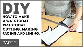 DIY How to make a waistcoat Waistcoat cutting Making facing and lining Sewing tutorial [upl. by Berneta]