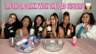 Truth or Drink wit The Bad Sisters Part 2  EXPOSING OURSELVES [upl. by Barbra]