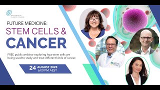 Future Medicine Stem Cells and Cancer Webinar 24 Aug 2023 [upl. by Aikemet]