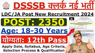 DSSSB Clerk Recruitment 2024  DSSSB LDC Junior Assistant New Vacancy 2024  Age Syllabus Info [upl. by Trovillion]