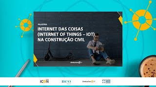 Palestra  Internet das Coisas na Construção Civil [upl. by Eylk380]