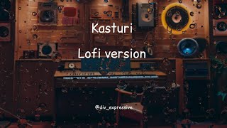 Kasturi  Lofi Music  Div Ideallic  lofi slowed music love trending aesthetic song [upl. by Hsilgne]