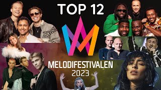 MELODIFESTIVALEN 2023 TOP 12 [upl. by Aitrop]