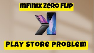 Play Store Not Working infinix Zero Flip  How to solve play store issues  Play store problem [upl. by Enylodnewg496]