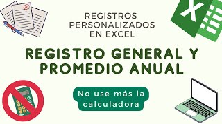 REGISTRO GENERAL y PROMEDIO ANUAL  Registros Personalizados en Excel 2023  MEP [upl. by Seldon]