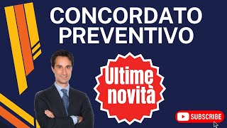 🔥CONCORDATO PREVENTIVO BIENNALE PIÙ CONVENIENTE🚨Ultime novità [upl. by Einiffit]