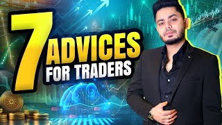 7 Advices for New Traders [upl. by Ashla]