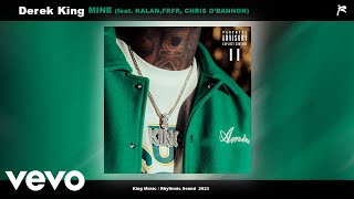 Derek King  Mine KalanFRFR Chris OBannon Official Audio [upl. by Voltz]