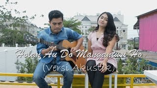 LAGU BATAK  HOLAN AU DO MANGANTUSI HO Versi Akustik Cover [upl. by Arquit]