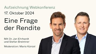 Eine Frage der Rendite Webkonferenz mit Dr Jan Ehrhardt und Stefan Breintner vom 17102024 [upl. by Siclari366]