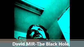 David MIR  The Black Hole  album Galerie [upl. by Barrington]