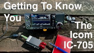 Getting to Know You The Icom IC705 QRP Field Transceivermy thoughts and a POTA activation [upl. by Erinna]