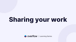 Sharing your work with Overflow [upl. by Gnel]