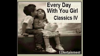 Classics IV  Everyday With Your Girl  karaoke [upl. by Peck221]