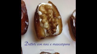 DATTERI CON NOCI E MASCARPONE  dates with walnuts and mascarpone [upl. by Neelhtac]