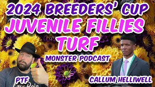 2024 Breeders Cup Juvenile Fillies Turf  MONSTER PODCAST  PTF amp Callum Helliwell [upl. by Siloum23]