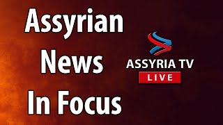 Assyrian News In Focus  20240901 [upl. by Hinman118]