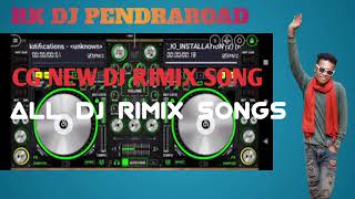 CG NEW DJ SONG ALL DJ SONGS RK DJ PENDRAROAD [upl. by Eigroeg309]