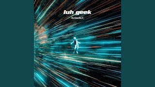 luh geek slowed  reverb [upl. by Eitsirk774]