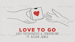 Lost Frequencies Zonderling amp Kelvin Jones  Love To Go [upl. by Baten]