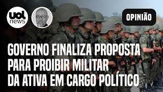 Governo finaliza proposta para proibir militar em cargo político e diz mirar neutralidade das Forças [upl. by Assenyl]