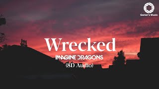 Imagine Dragons  Wrecked 8D Audio  Headphones recommended [upl. by Vivl711]