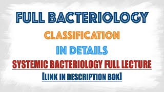 Full Bacteriology Classification  MicrobiologySystemic Baccteriology [upl. by Cthrine]