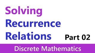 Discrete Mathematics 39 Solving Recurrence Relations 22 [upl. by Luebke]