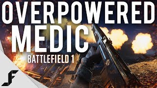 OVERPOWERED MEDIC  Battlefield 1 [upl. by Ennaej]