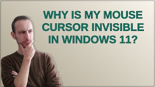 Why is my mouse cursor invisible in Windows 11 [upl. by Berlin]