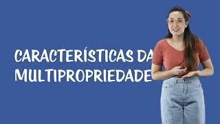 Multipropriedade Imobiliária  Características da Multipropriedade [upl. by Francis]