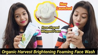 New Organic Harvest Brightening Foaming Face Wash  Honest Review amp Demo  Krrish Sarkar [upl. by Hosfmann]