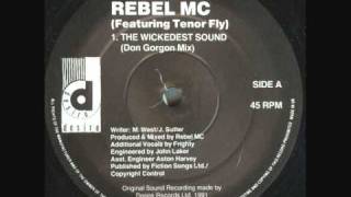 Rebel MC Featuring Tenor Fly  The Wickedest Sound Don Gorgon Mix [upl. by Ahsekal]