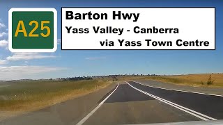 【Canberra Drive】 A route 25 Barton Hwy Yass Valley  Canberra via Yass Town Centre [upl. by Seys738]