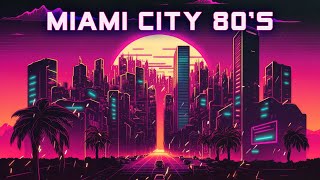 Miami City 80s 🌆 A Synthwave  Chillwave  Retrowave mix ✨ Relax your soul [upl. by Enomyar754]