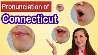 How to pronounce Connecticut American English Pronunciation Lesson [upl. by Eltrym]