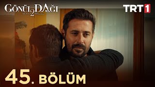 Gönül Dağı 45 Bölüm trt1 [upl. by Arzed]