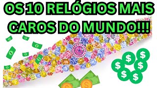 Os 10 Relógios Mais Caros do Mundo 💎🕰️ [upl. by Akira]