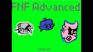 FNF Advanced Trailer [upl. by Attelrahs79]