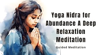 Yoga Nidra for Abundance A Deep Relaxation Meditation [upl. by Tneicniv]